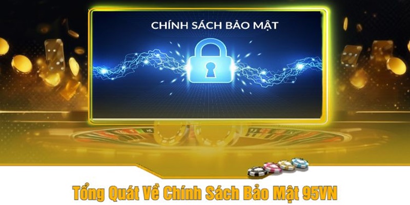 Chính sách bảo mật giúp cược thủ an toàn tuyệt đối