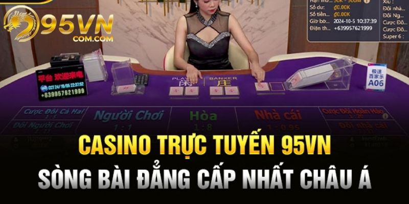 Giới thiệu về chuyên mục giải trí ăn khách Casino 95Vn