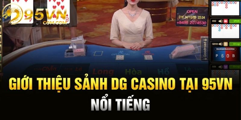 DG Casino là thương hiệu giải trí phát triển mạnh mẽ