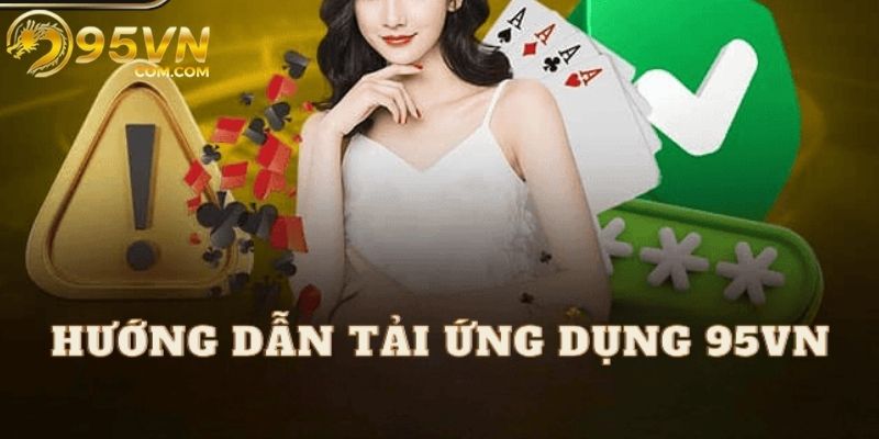 Hướng dẫn tải app 95Vn từng bước về thiết bị di động