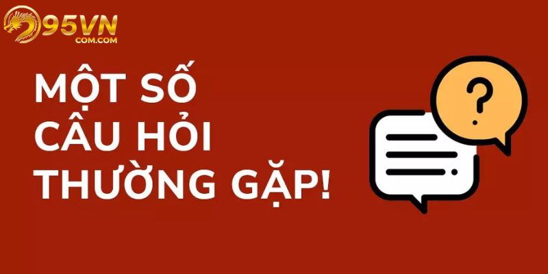 Giải đáp thắc mắc cho người chơi khi rút tiền 95vn