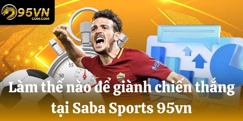 Cách để chiến thắng ở Saba Sports 95vn