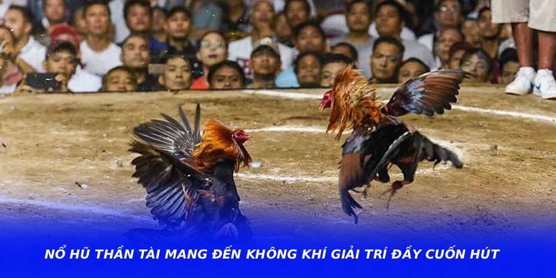 Nổ Hũ Thần Tài Mang Đến Không Khí Giải Trí Đầy Cuốn Hút